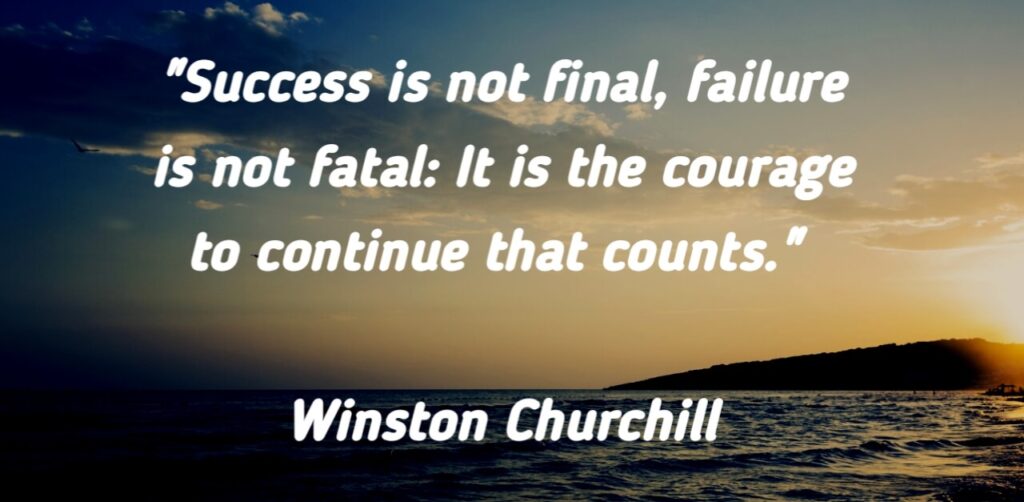 Winston Churchill motivational quote about courage and persistence to overcome failures.