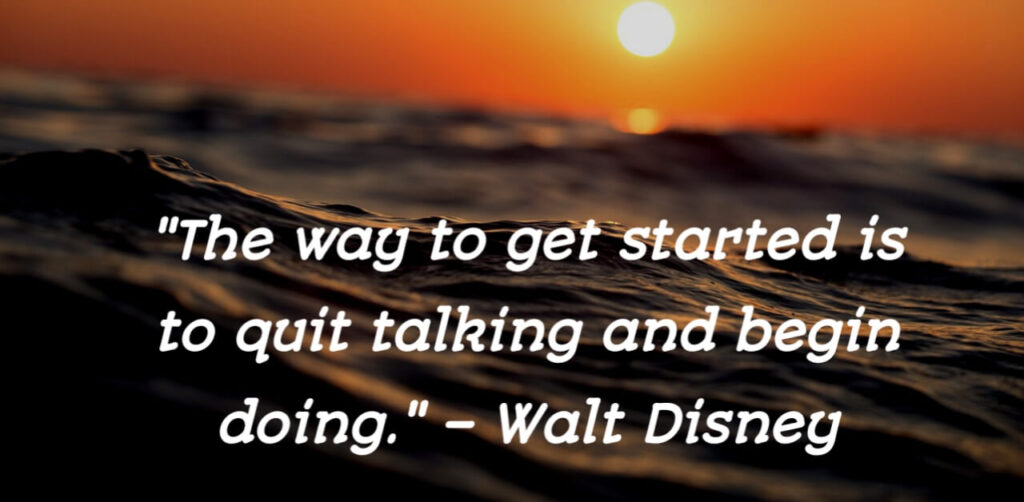 Walt Disney inspiring quote encouraging action over procrastination.