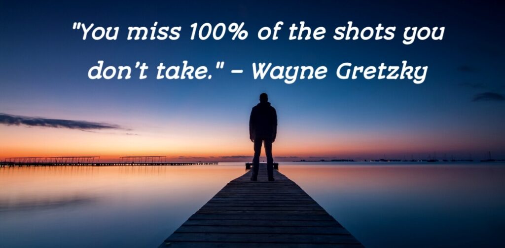 Wayne Gretzky motivational quote emphasizing the importance of taking chances.