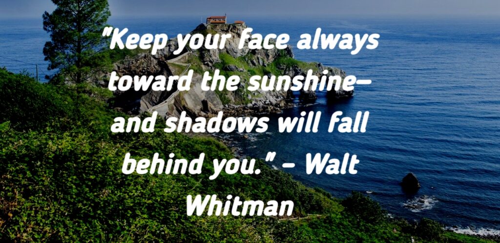 Walt Whitman's motivational quote about facing the sunshine.