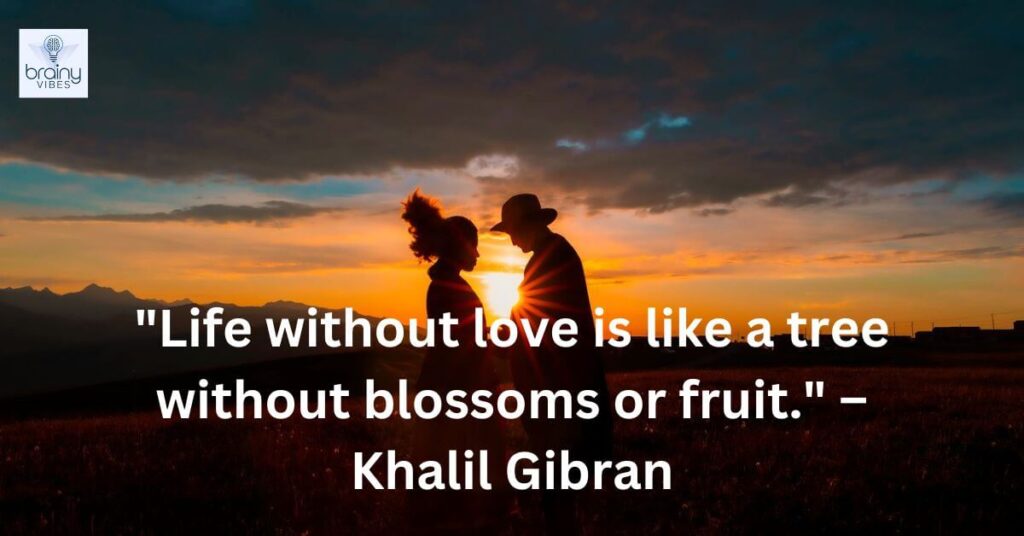 couple love in sunshine with the paired of quote "Life without love is like a tree without blossoms or fruit." – Khalil Gibran