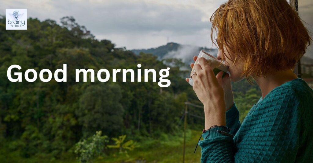 Woman, Coffee, Cup with the text of good morning quotes